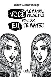 Você Me Matou Primeiro, Por Isso Eu Te Matei