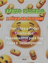 Efeito Placebo - A Pílula da Felicidade