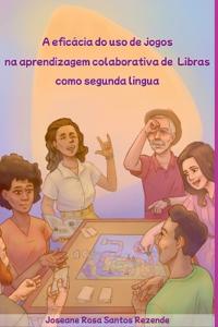 A Efic cia Do Uso De Jogos Na Aprendizagem Colaborativa De