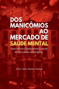 Dos Manicômios Ao Mercado De Saúde Mental
