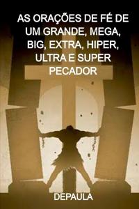As Orações De Fé De Um Grande, Mega, Big, Extra, Hiper, Ul