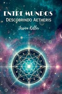 Entre Mundos: Descobrindo Aetheris