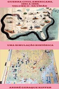 Guerra Civil Americana, 1861 A 1865, Volume Ii - Da União