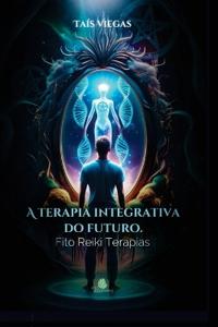 A Terapia Integrativa do Futuro