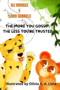 The More You Gossip, the Less You're Trusted