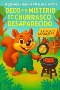 Deco e o Mistério do Churrasco Desaparecido