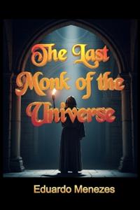 The Last Monk of the Universe