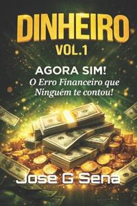 Dinheiro Vol. 1 - Agora Sim!