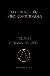 O Código das Sincronicidades - Volume I