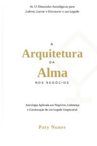 A Arquitetura da Alma nos Negócios