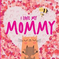 I Love My Mommy