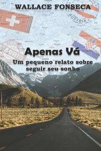 Apenas vá - Um pequeno relato sobre seguir seu sonho