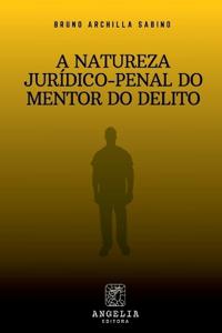 A Natureza Jurídico-penal Do Mentor Do Delito