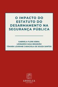 O Impacto Do Estatuto Do Desarmamento Na Segurança Pública