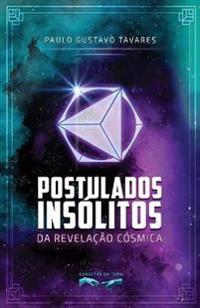 Postulados Insólitos da Revelação Cósmica