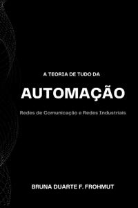 Bokomslag for "A Teoria De Tudo Da Automação"