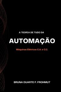 Bokomslag for "A Teoria De Tudo Da Automação"