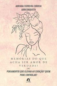 Memórias Do Que Acha Ser Amor De Verdade?