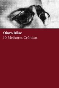 10 melhores crônicas - Olavo Bilac