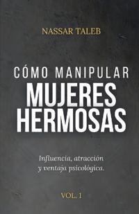Cómo manipular mujeres hermosas