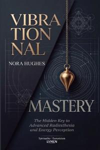 Vibrational Mastery