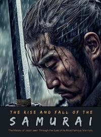 The Rise and Fall of the Samurai