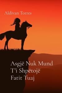Asgjë Nuk Mund T'i Shpëtojë Fatit Tuaj