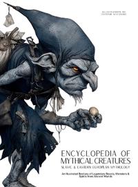 Bokomslag för "Encyclopedia of Mythical Creatures - Slavic & Eastern European Mythology"
