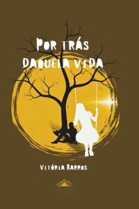 Por trás daquela vida