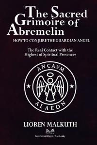The Sacred Grimoire Of Abremelin