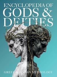 Encyclopedia of Gods & Deities - Greek & Roman Mythology