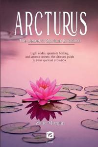 Arcturus - The Secret of Spiritual Evolution