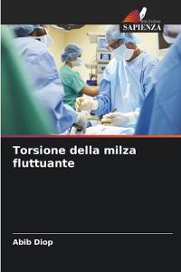 Torsione della milza fluttuante