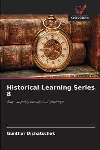 Historical Learning Series 8