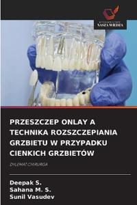 Przeszczep Onlay a Technika Rozszczepiania Grzbietu W Przypadku Cienkich Grzbietów