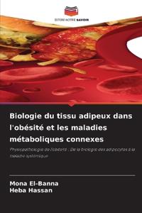 Biologie du tissu adipeux dans l'obésité et les maladies métaboliques connexes