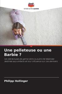 Une pelleteuse ou une Barbie ?