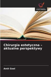 Chirurgia estetyczna - aktualne perspektywy