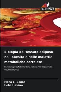 Biologia del tessuto adiposo nell'obesità e nelle malattie metaboliche correlate