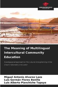 The Meaning of Multilingual Intercultural Community Education
