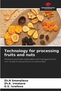 Technology for processing fruits and nuts