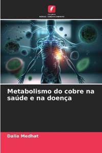 Metabolismo do cobre na saúde e na doença
