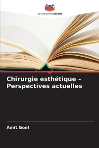 Chirurgie esthétique - Perspectives actuelles