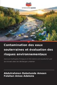 Contamination des eaux souterraines et évaluation des risques environnementaux