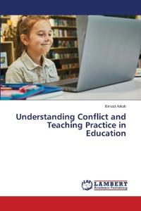Understanding Conflict and Teaching Practice in Education