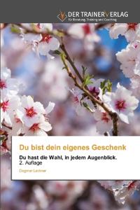Du bist dein eigenes Geschenk