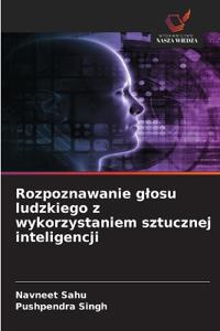 Rozpoznawanie glosu ludzkiego z wykorzystaniem sztucznej inteligencji