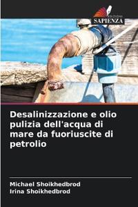 Desalinizzazione e olio pulizia dell'acqua di mare da fuoriuscite di petrolio