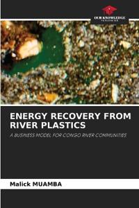 Energy Recovery from River Plastics