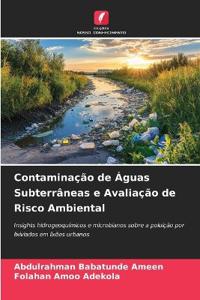 Contaminação de Águas Subterrâneas e Avaliação de Risco Ambiental